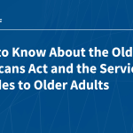 What to Know About the Older Americans Act and the Services it Provides to Older Adults