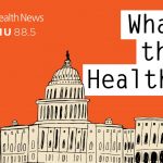 What the Health? From KFF Health News: Happy Open Enrollment Eve!